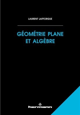 G&eacute;om&eacute;trie plane et alg&egrave;bre -  Lafforgue-l