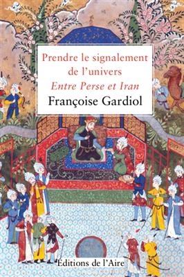 PRENDRE LE SIGNALEMENT DE L UNIVERS DE L -  GARDIOL FRANCOISE