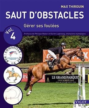 Saut d'obstacles. Vol. 4. Gérer ses foulées - Max (1968-....) Thirouin
