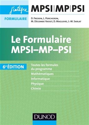 Le formulaire MPSI, MP, PSI : toutes les formules du programme, mathématiques, informatique, physique, chimie -  Fredon+porcheron et