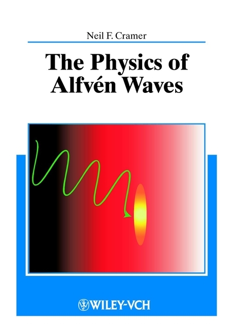 The Physics of Alfv&eacute;n Waves - Neil F. Cramer