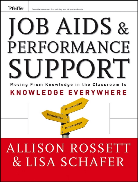 Job Aids and Performance Support - Allison Rossett, Lisa Schafer