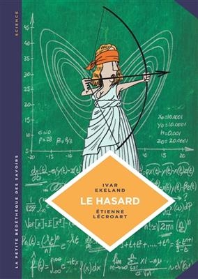 Le hasard : une approche mathématique - Ivar Ekeland, Etienne Lécroart