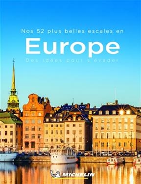 52 plus belles escales en Europe