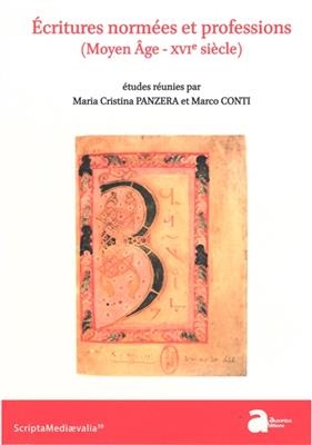 Ecritures norm&eacute;es et professions (Moyen Age-XVIe si&egrave;cle) -  PANZERA/CONTI