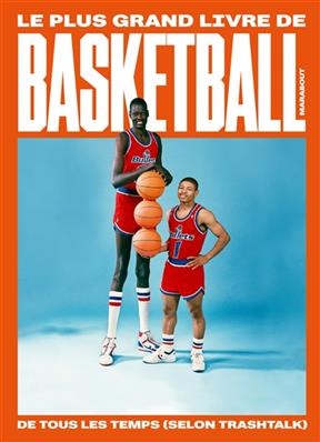 Le plus grand livre de basketball de tous les temps (selon Trashtalk) -  Trashtalk