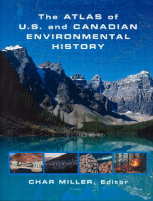 Atlas of U.S. and Canadian Environmental History - 