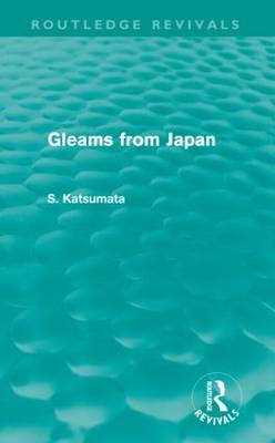 Gleams From Japan (Routledge Revivals)