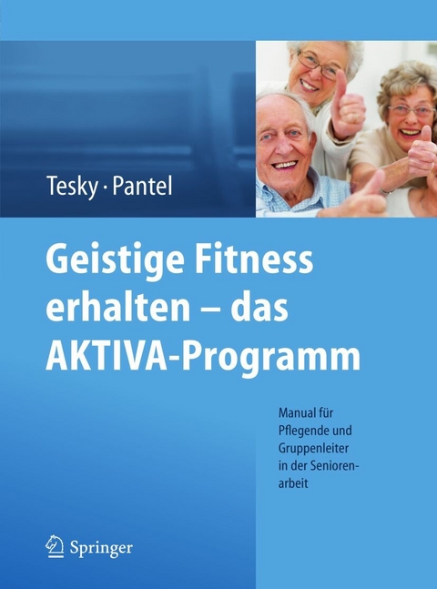 Geistige Fitness erhalten &ndash; das AKTIVA-Programm - Valentina Tesky, Pantel Johannes