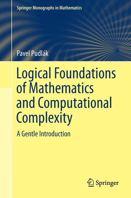 Logical Foundations of Mathematics and Computational Complexity -  Pavel Pudlák