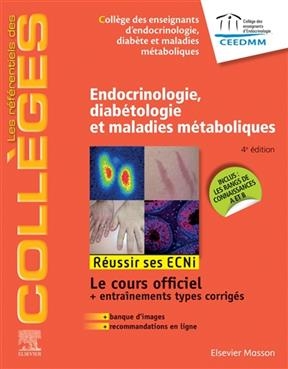 Endocrinologie, diab&eacute;tologie et maladies m&eacute;taboliques : r&eacute;ussir ses ECNi : le cours officiel + entra&icirc;nements types co...