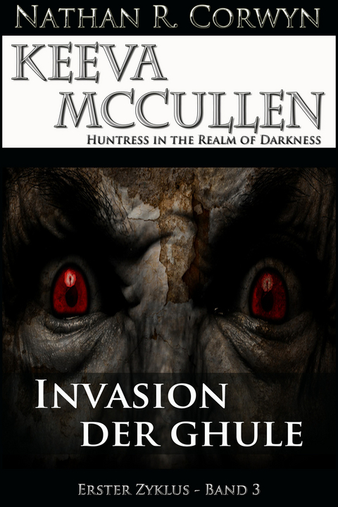 Keeva McCullen 3 - Invasion der Ghule - Nathan R. Corwyn
