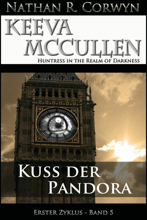 Keeva McCullen 5 - Kuss der Pandora - Nathan R. Corwyn