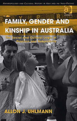 Family, Gender and Kinship in Australia -  Allon J Uhlmann