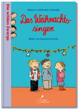 Die wilden Zwerge &ndash; Das Weihnachtssingen - Lehmann Meyer  Schulze