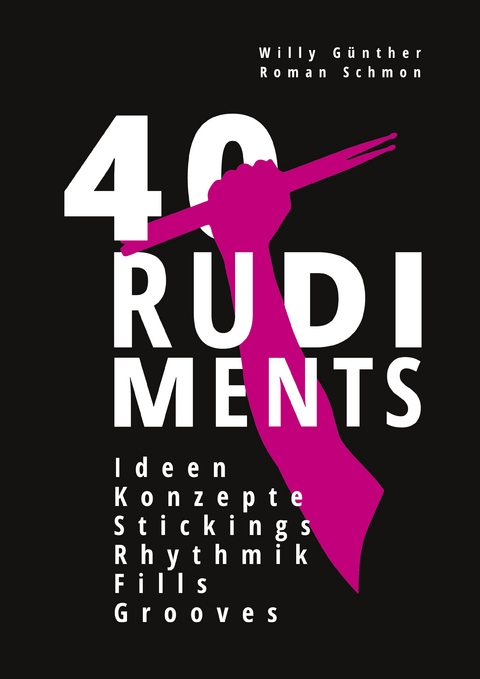 40 RUDIMENTS - Roman Schmon, Willy G&uuml;nther