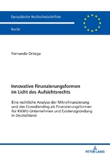Innovative Finanzierungsformen im Licht des Aufsichtsrechts - Fernando Ortega