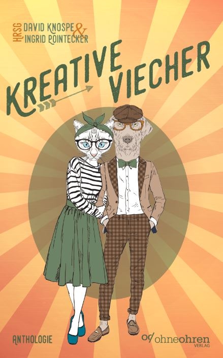 Kreative Viecher - Anja Buchmann, Ulrich Conrad, Susanne Halbeisen, Mora K. Joslyn, Katharina Fiona Bode, Melanie Schneider, Melanie Vogltanz, Ann-Kathrin Karschnick, Veronika Lackerbauer, Karlheinz Bauer, Gudrun Breyer, Banu A. Radkan, Andi Zobernig, Stefan Cernohuby, Markus Cremer, Laura D&uuml;mpelfeld