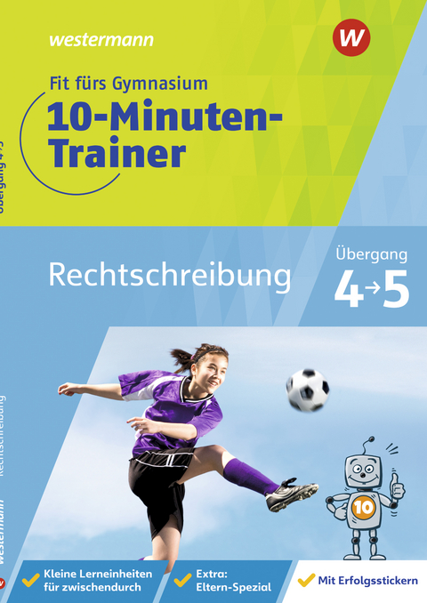 Fit f&uuml;rs Gymnasium - 10-Minuten-Trainer - Bettina Sattler-Holzky