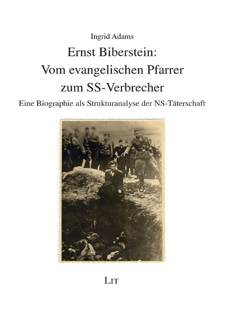 Ernst Biberstein: Vom evangelischen Pfarrer zum SS-Verbrecher - Ingrid Adams