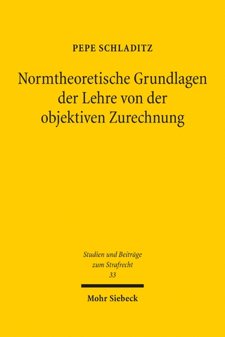 Normtheoretische Grundlagen der Lehre von der objektiven Zurechnung