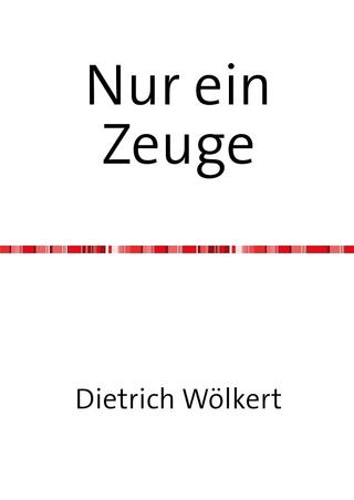Nur ein Zeuge