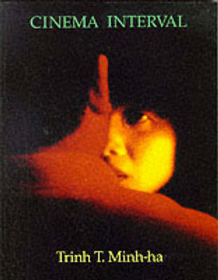 Cinema-Interval -  Trinh T. Minh-ha