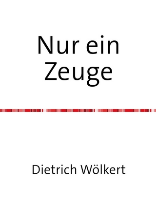 Nur ein Zeuge