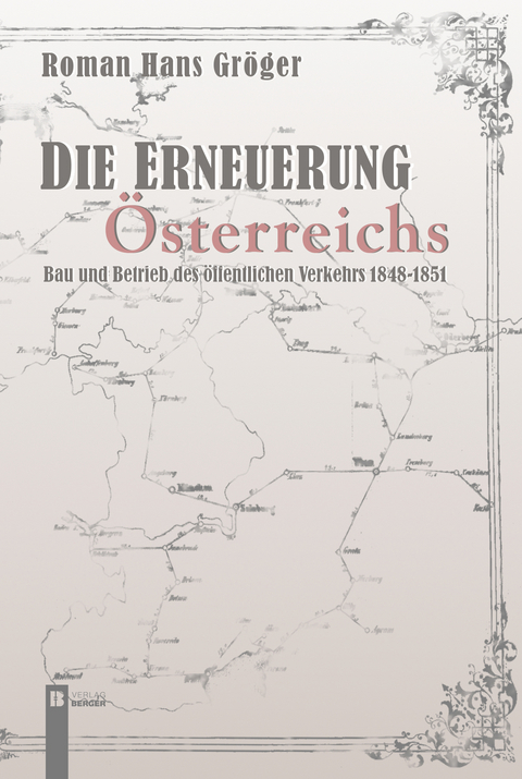 Die Erneuerung &Ouml;sterreichs - Roman Hans Gr&ouml;ger