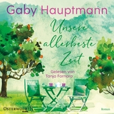 Unsere allerbeste Zeit - Gaby Hauptmann
