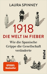 1918 – Die Welt im Fieber - Laura Spinney