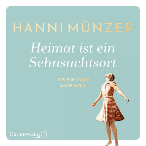 Heimat ist ein Sehnsuchtsort (Heimat-Saga 1) - Hanni M&uuml;nzer
