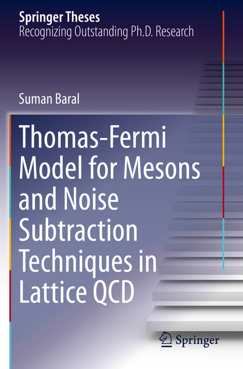 Thomas-Fermi Model for Mesons and Noise Subtraction Techniques in Lattice QCD - Suman Baral