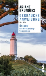 Gebrauchsanweisung f&uuml;r die Ostsee und Mecklenburg-Vorpommern - Ariane Grundies