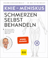 Knie - Meniskusschmerzen selbst behandeln - Roland Liebscher-Bracht, Petra Bracht