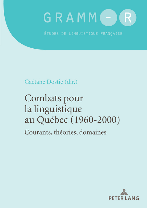 Combats Pour La Linguistique Au Qu&eacute;bec (1960-2000) - 