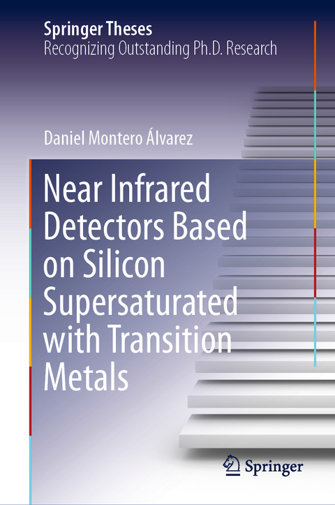 Near Infrared Detectors Based on Silicon Supersaturated with Transition Metals - Daniel Montero &Aacute;lvarez