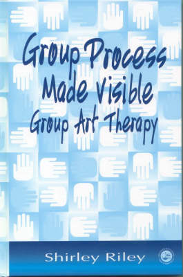 Group Process Made Visible -  Shirley Riley