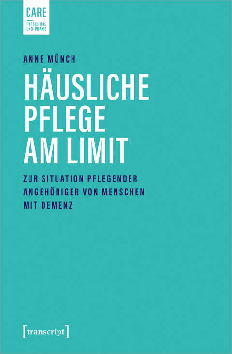 H&auml;usliche Pflege am Limit - Anne M&uuml;nch