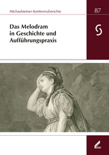 Das Melodram in Geschichte und Auff&uuml;hrungspraxis - 