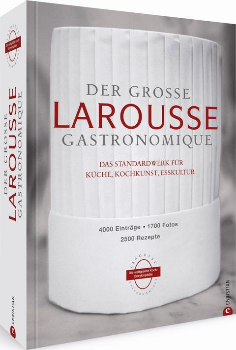 Der gro&szlig;e Larousse Gastronomique. Das internationale Standardwerk f&uuml;r K&uuml;che, Kochkunst, Esskultur.