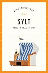 Sylt Reisef&uuml;hrer LIEBLINGSORTE - Birgit Haustedt