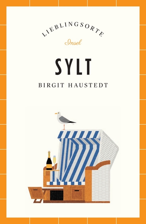 Sylt Reisef&uuml;hrer LIEBLINGSORTE - Birgit Haustedt