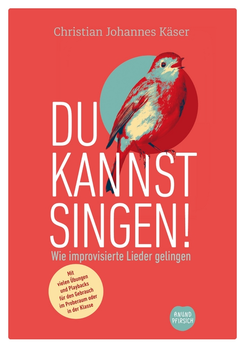 Du kannst singen! - Christian Johannes K&auml;ser