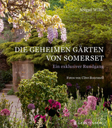 Die geheimen G&auml;rten von Somerset - Abigail Willis