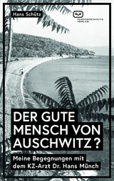 DER GUTE MENSCH VON AUSCHWITZ ? - Hans Sch&uuml;tz