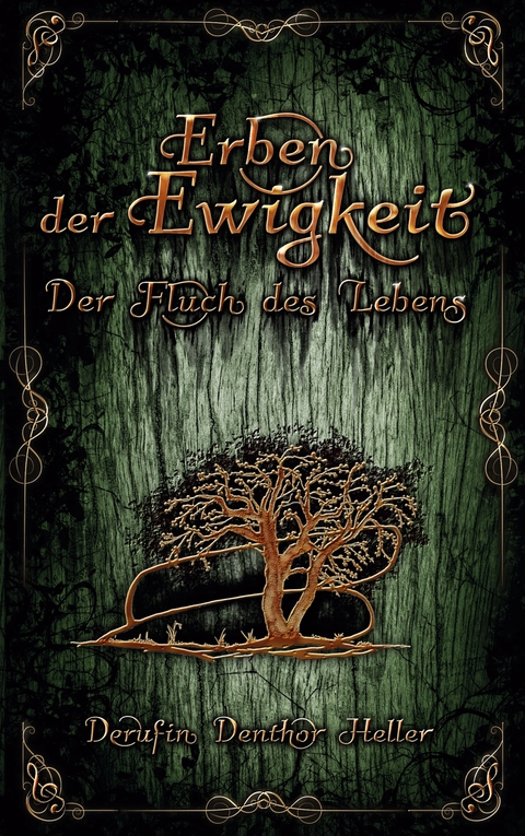 Erben der Ewigkeit - Derufin Denthor Heller