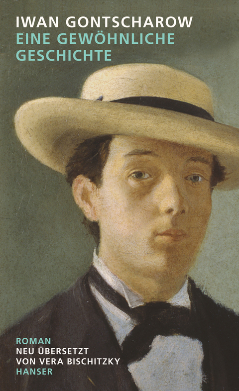 Eine gew&ouml;hnliche Geschichte - Ivan Aleksandrovič Gončarov