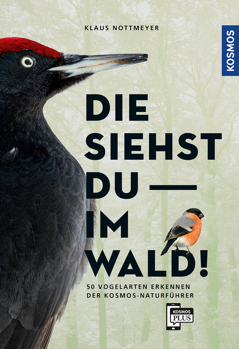 Die siehst du im Wald! 64 Vogelarten erkennen - Klaus Nottmeyer