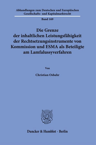 Die Grenze der inhaltlichen Leistungsfähigkeit der Rechtsetzungsinstrumente von Kommission und ESMA als Beteiligte am Lamfalussyverfahren.